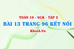 Bài 13 trang 96 Toán 10 Kết nối tri thức Tập 2